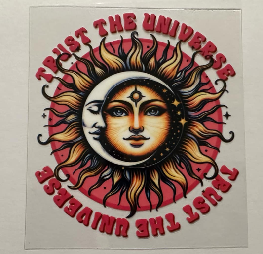 Trust the universe - UV DTF DECAL