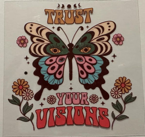 Trust your visions - UV DTF DECAL